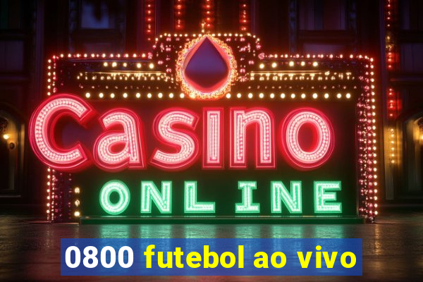 0800 futebol ao vivo